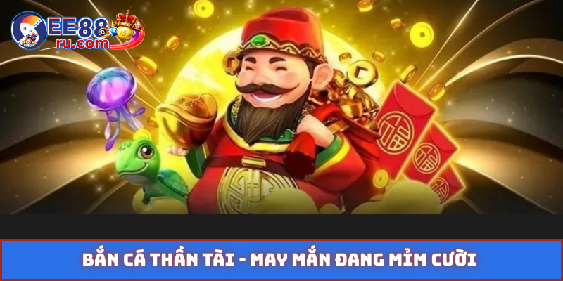 Bắn cá Thần Tài