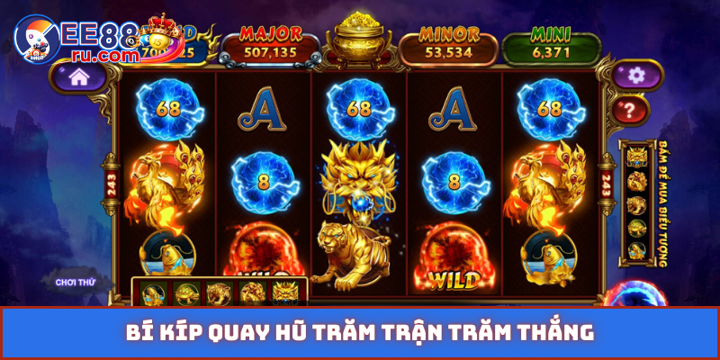 Bí kíp quay hũ trăm trận trăm thắng