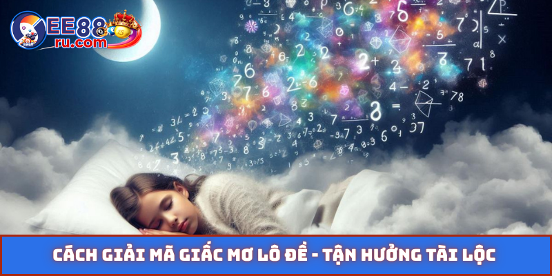 Cách giải mã giấc mơ lô đề