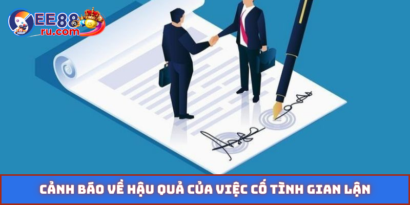 Cảnh báo về hậu quả của việc cố tình gian lận