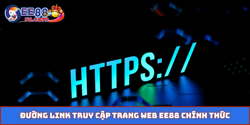 Đường link truy cập trang web EE88 chính thức