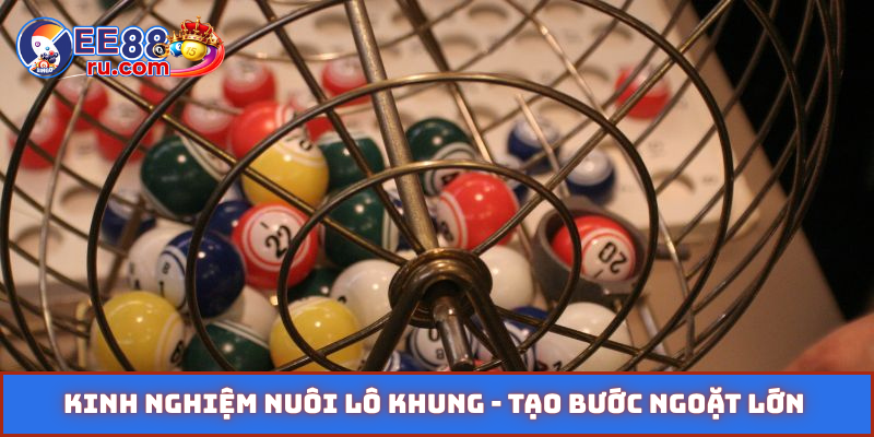 Kinh nghiệm nuôi lô khung
