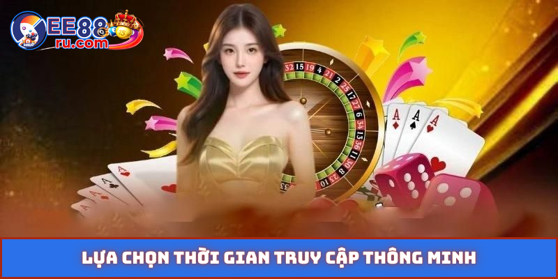 Lựa chọn thời gian truy cập thông minh