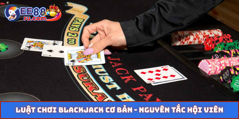 Luật chơi blackjack cơ bản