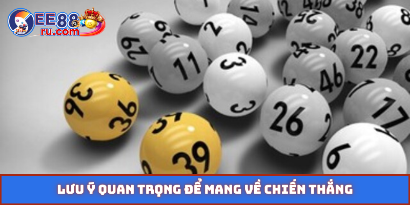 Lưu ý quan trọng để mang về chiến thắng