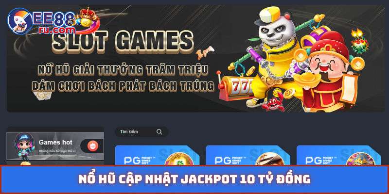 Nổ hũ cập nhật jackpot 10 tỷ đồng