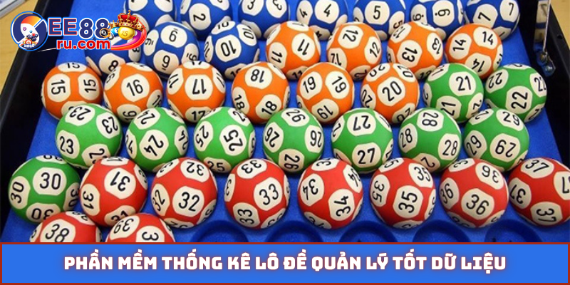Phần mềm thống kê lô đề quản lý tốt dữ liệu