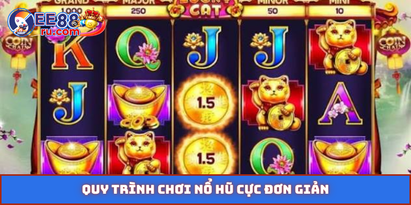 Quy trình chơi nổ hũ cực đơn giản