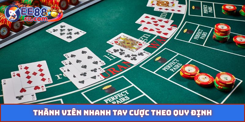 Thành viên nhanh tay cược theo quy định