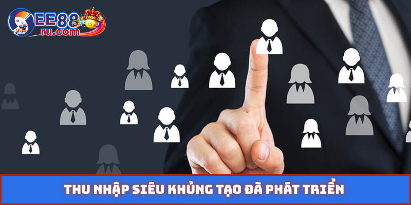 Thu nhập siêu khủng tạo đà phát triển
