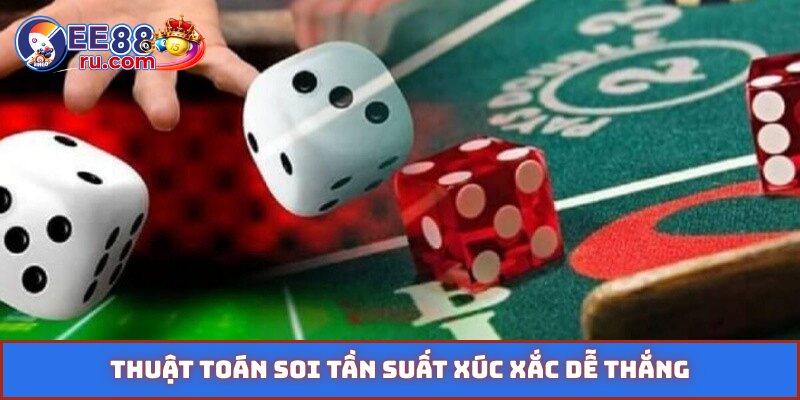 Thuật toán soi tần suất xúc xắc dễ thắng